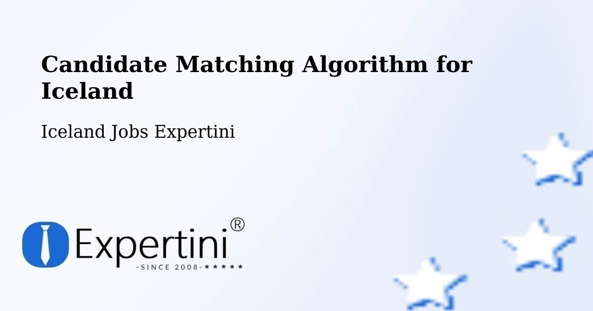 Candidate Matching Algorithm Overview – Selfoss - Iceland Jobs Expertini
